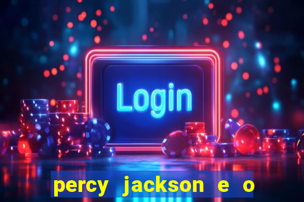 percy jackson e o mar de monstros filme drive